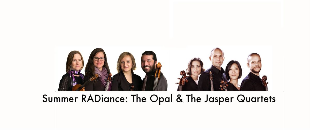 Summer RADiance: Featuring The Jasper and Opal String Quartets
