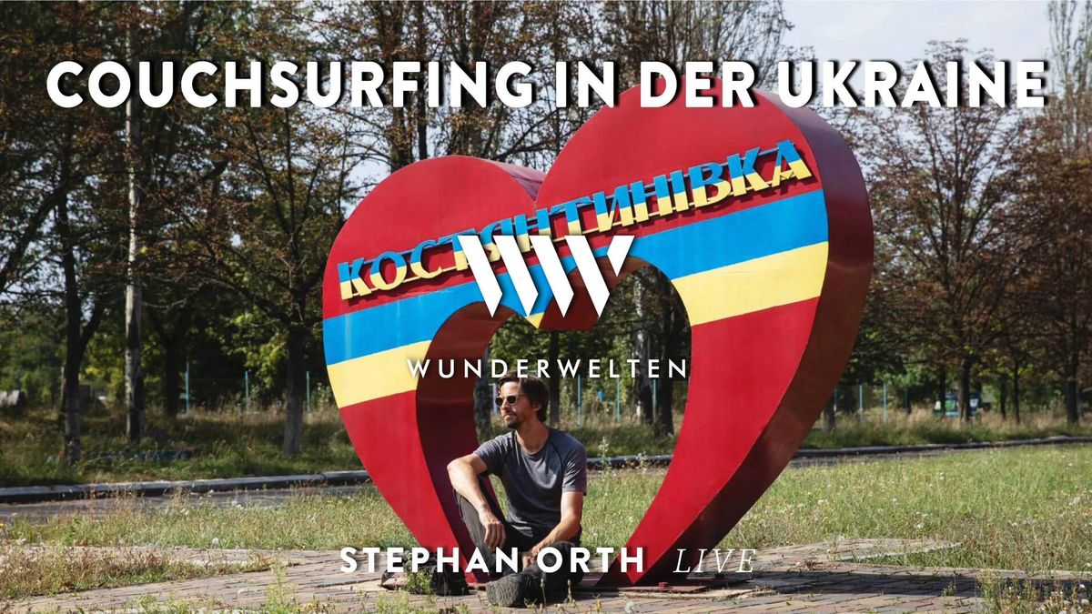 WunderWelten im Augustinum: Couchsurfing in der Ukraine-Stephan Orth