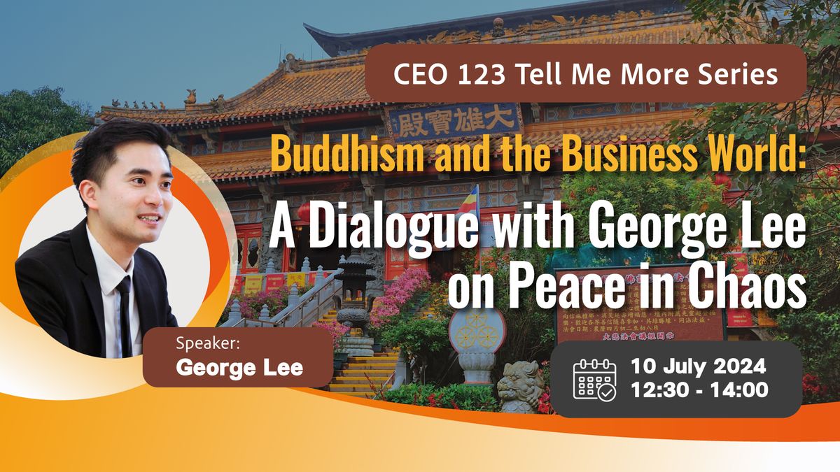 CEO 123 Tell Me More Series: Buddhism and the Business World
