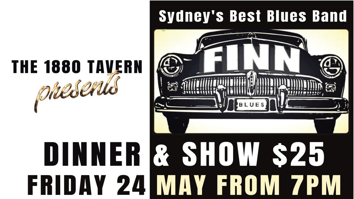 FINN - DINNER and SHOW at the 1880 Tavern