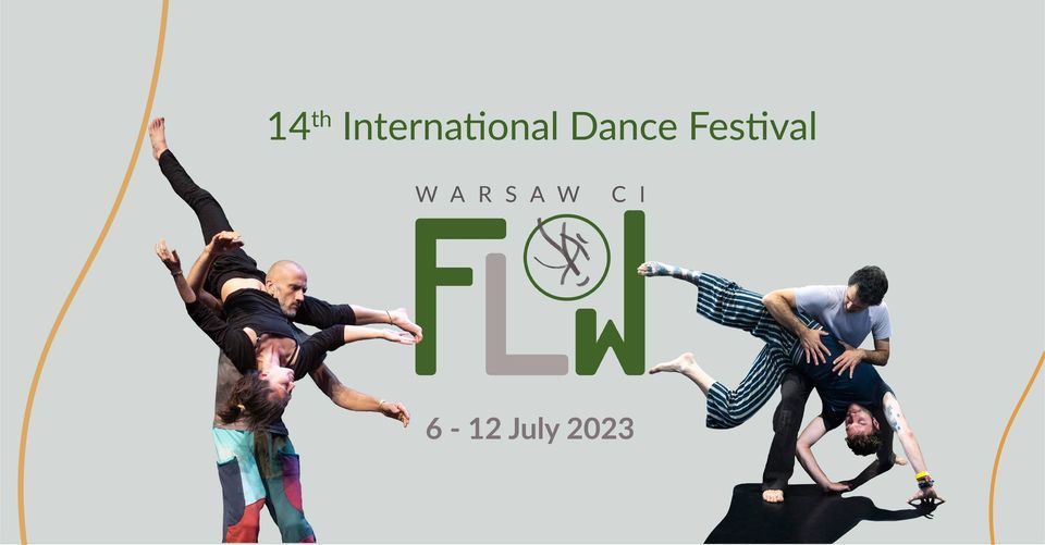 ? 14th Warsaw CI FLOW | International Dance Festival | Mi\u0119dzynarodowy Festiwal Ta\u0144ca ?
