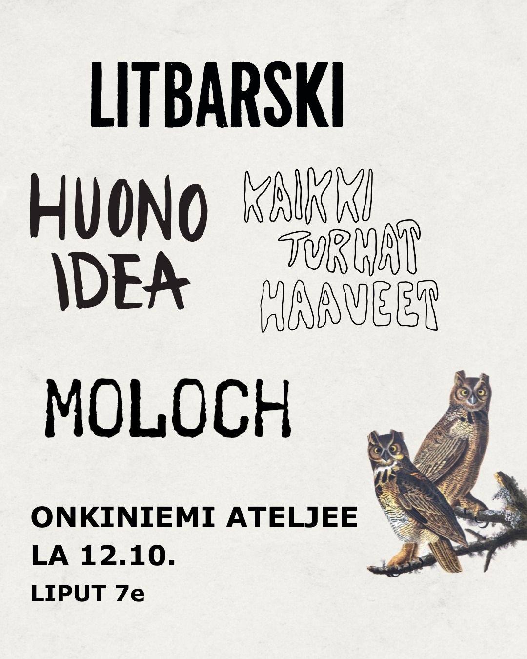 Kaikki Turhat Haaveet, Litbarski (ger), Moloch (ger) ja Huono Idea @ Onkiniemi Ateljee