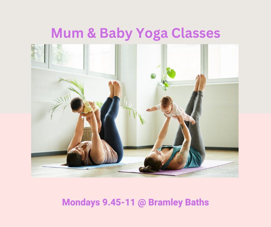 Mum & Baby Yoga @ Bramley Baths          Mondays 9.45-11