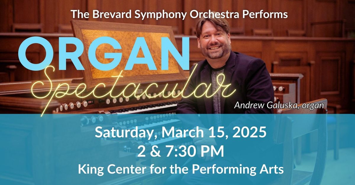 Brevard Symphony Orchestra: Organ Spectacular Matinee