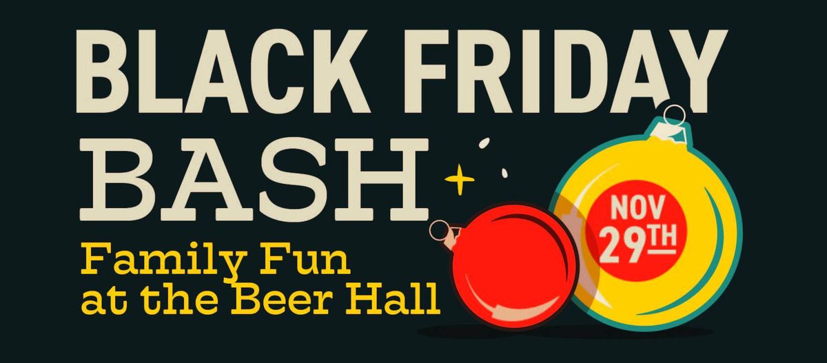 Black Friday Bash at Beer Hall