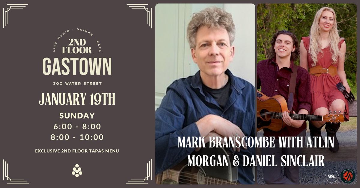 Mark Branscombe with Atlin Morgan & Daniel Sinclair LIVE at 2nd Floor Gastown