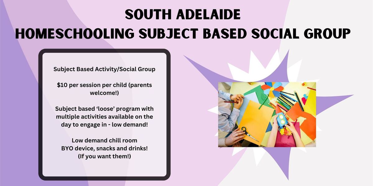 South Adelaide Homeschooling Subject Based Social Group