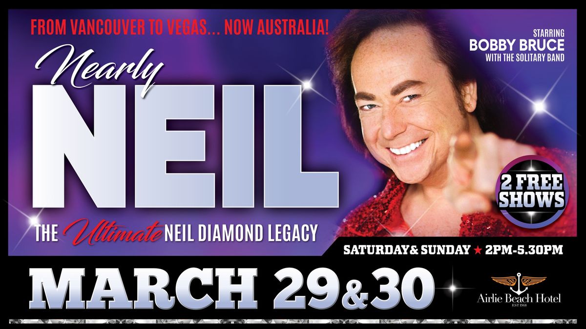 Nearly Neil - The Ultimate Neil Diamond Legacy - SUNDAY SESSION 