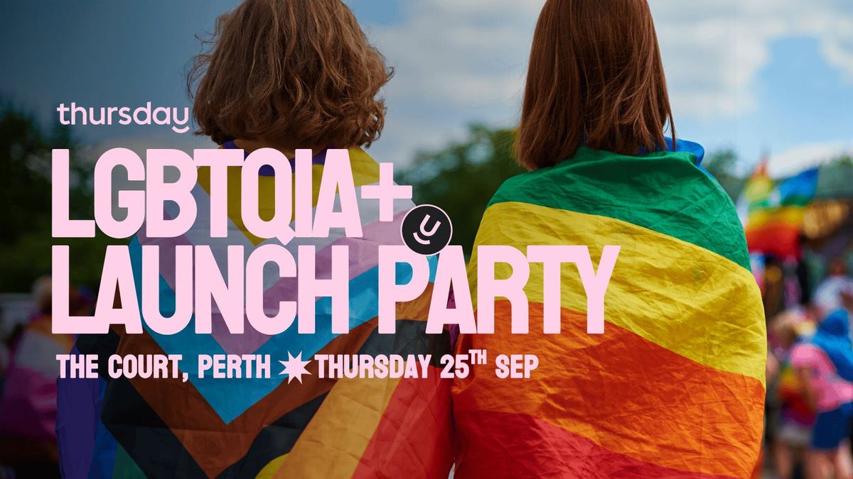 Thursday | LGBTQIA+ Singles Launch Party - The Court | Perth (All Ages)