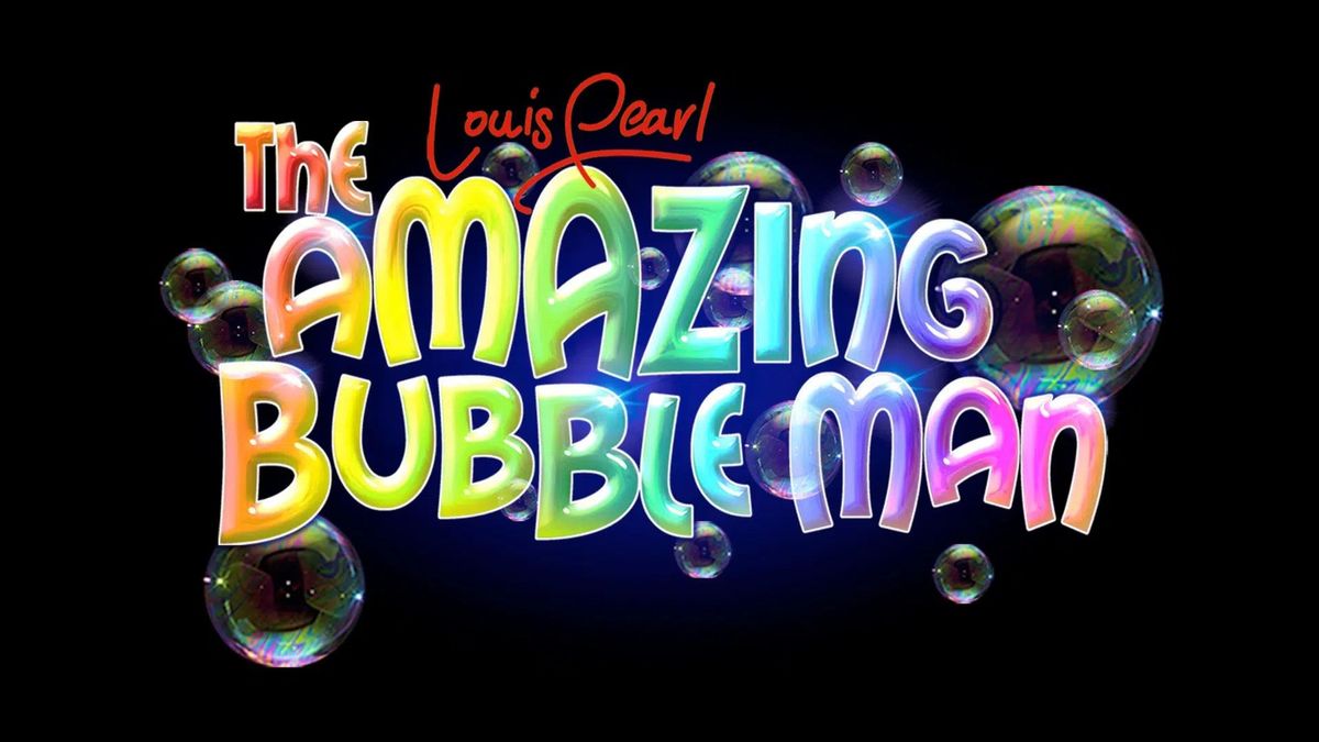 The Amazing Bubble Man