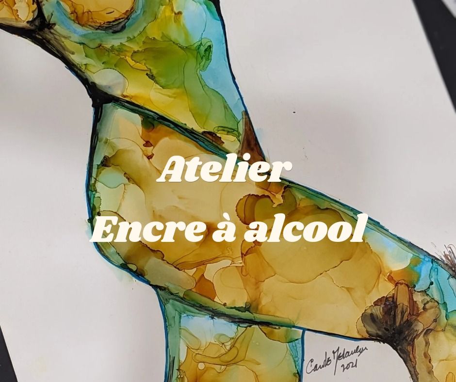 Atelier Encre \u00e0 alcool 