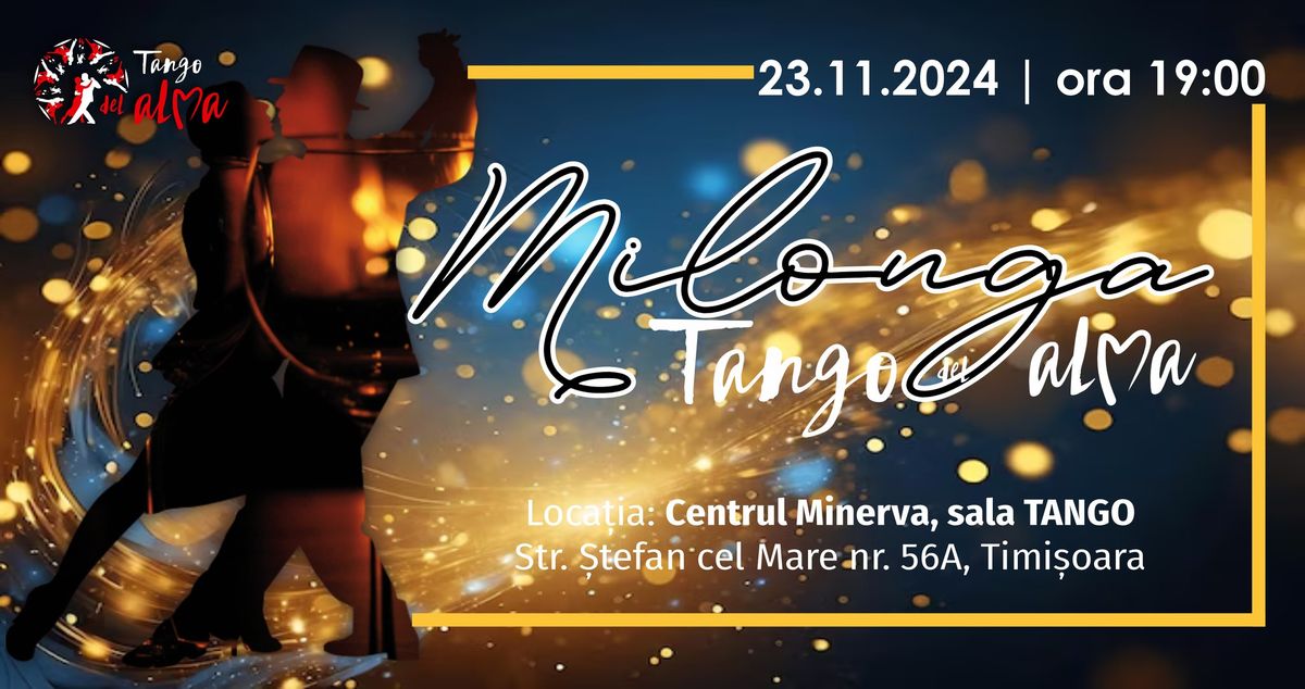 Milonga del ALMA * S\u00e2mb\u0103t\u0103, 23 noiembrie * 19.00 : 24.00