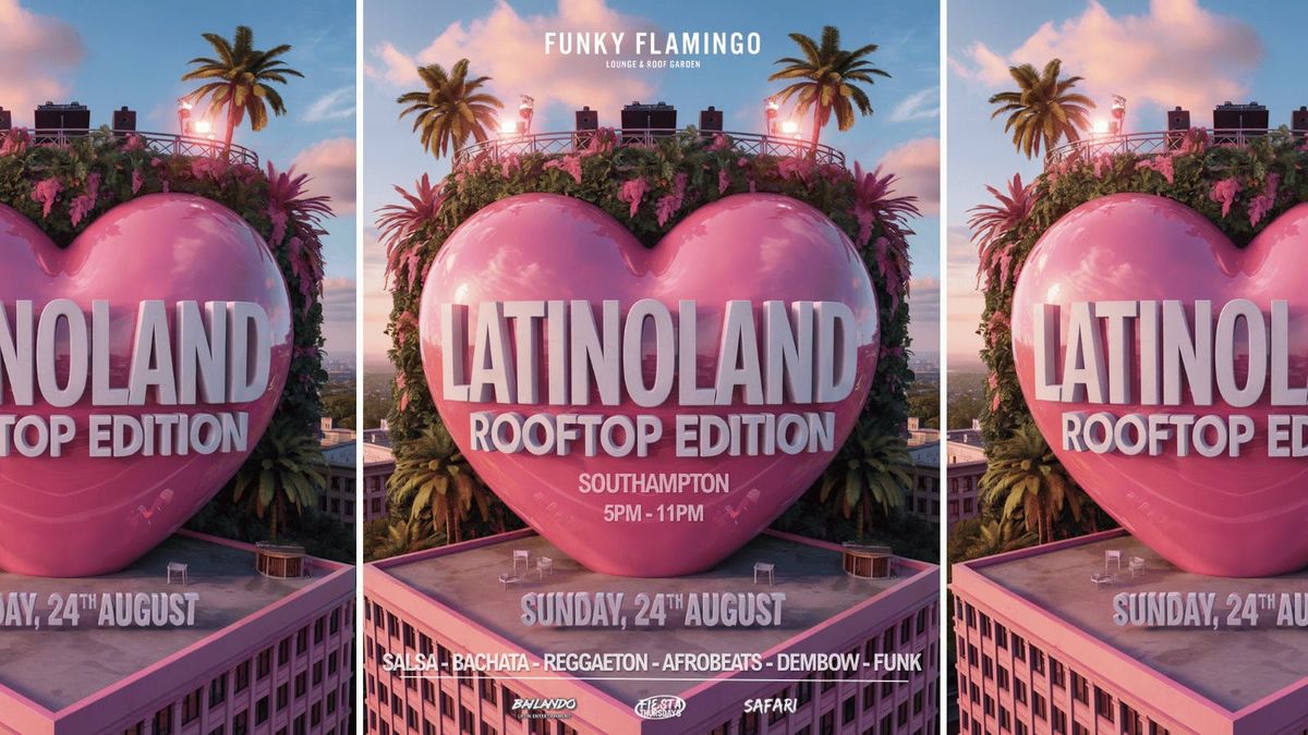 LATINOLAND - SOUTHAMPTON ROOFTOP EDITION 