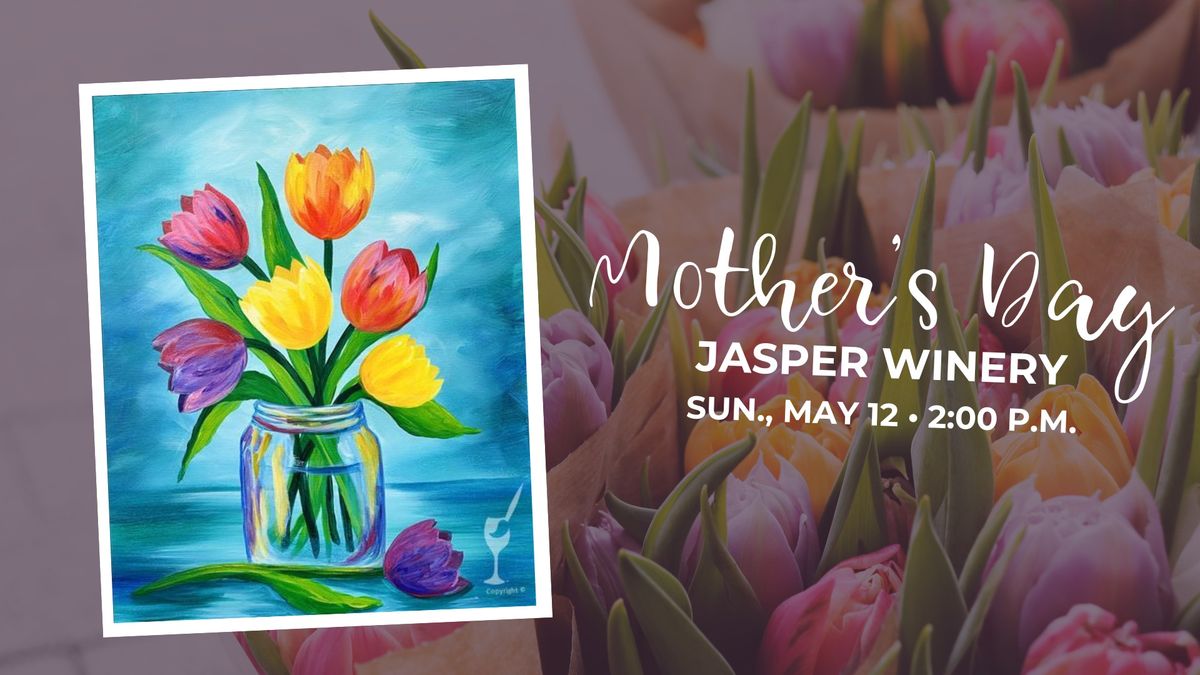 Mother's Day Paint & Sip at Jasper Winery!