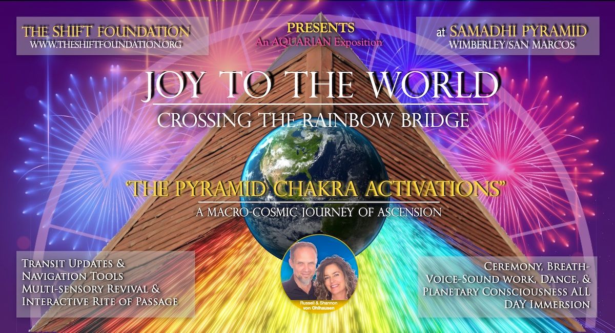 Joy To The World~Pyramid Activation-Day Immersion & Ceremony!