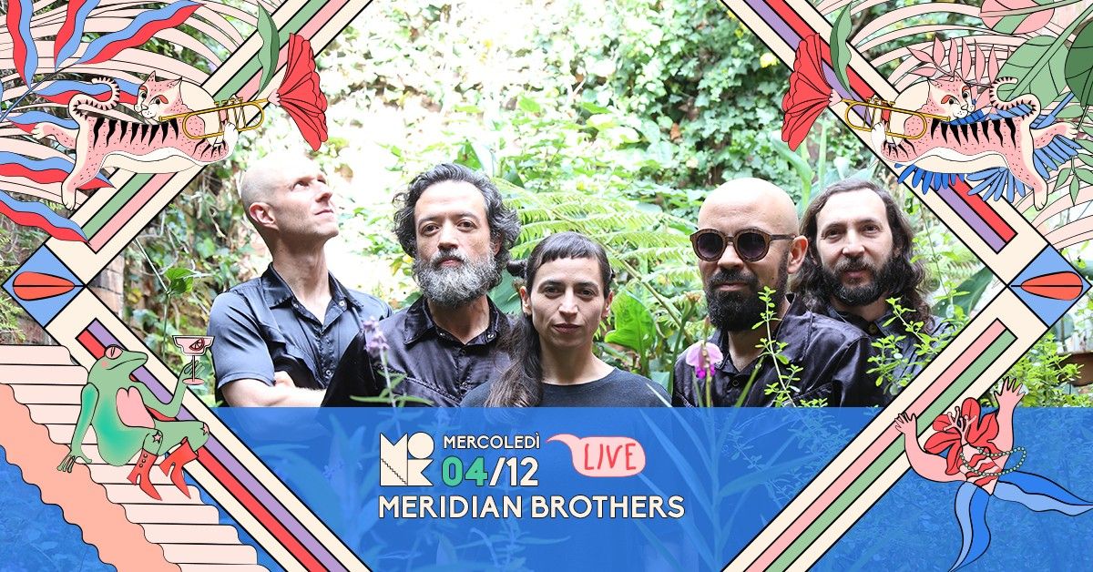 MERIDIAN BROTHERS live at MONK \/\/ Roma