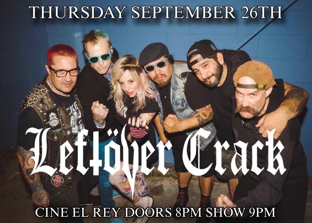 Leftover Crack LIVE at Cine El Rey McAllen Texas