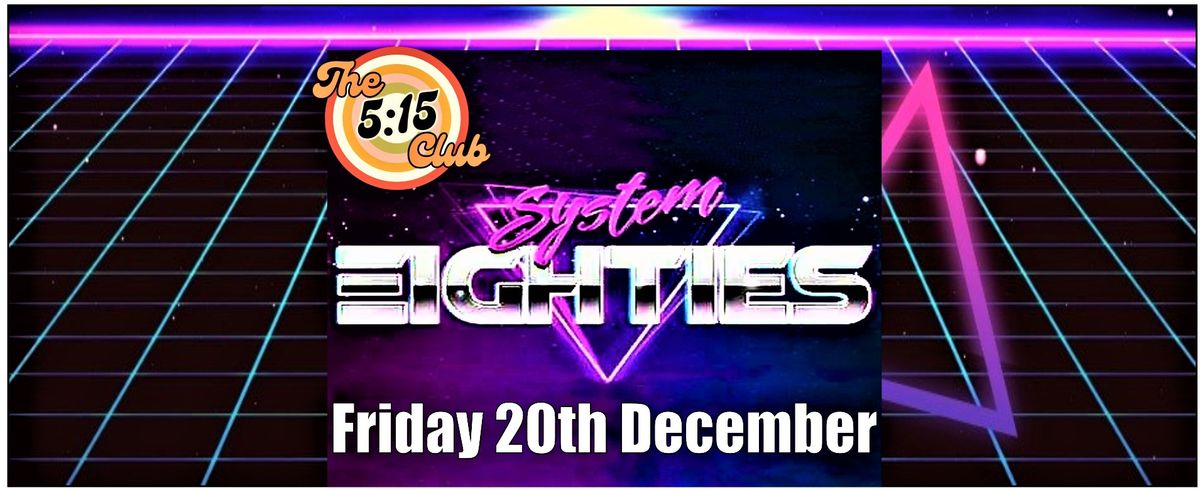 System Eighties play live 80's  The 5:15 Club