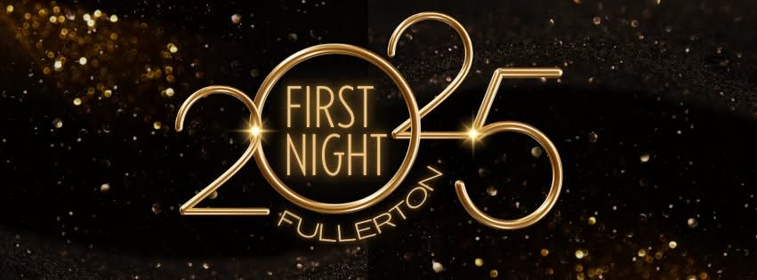 Celebrate the New Year in Style at First Night Fullerton! 