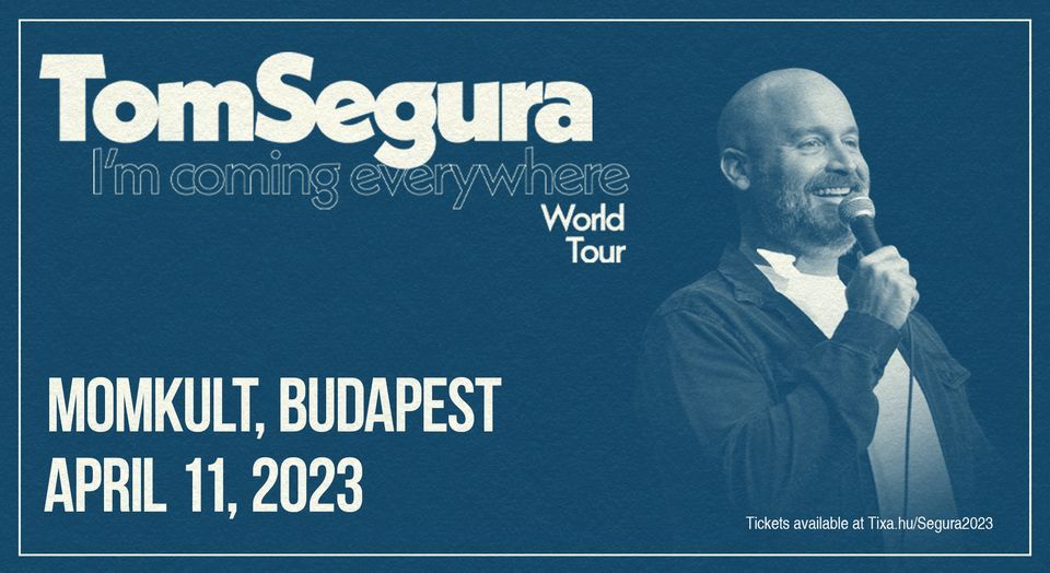 Tom Segura: I'm Coming Everywhere - World Tour