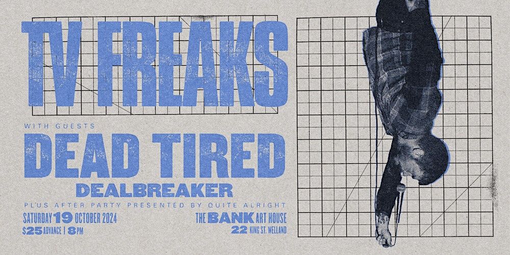 TV FREAKS w. DEAD TIRED + Dealbreaker