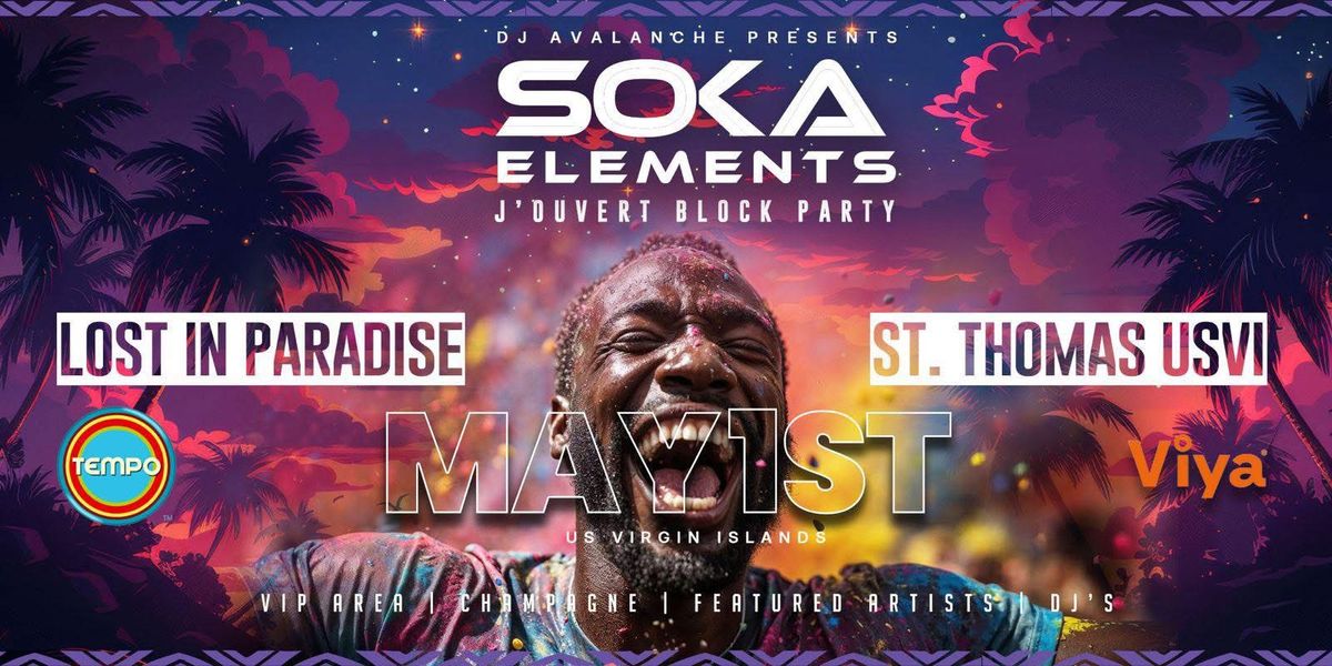 Soka Elements- J\u2019ouvert Block Party!