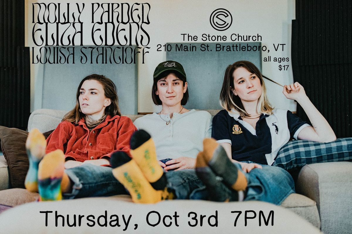 Molly Parden x Louisa Stancioff x Eliza Edens LIVE @ Stone Church, Brattleboro VT