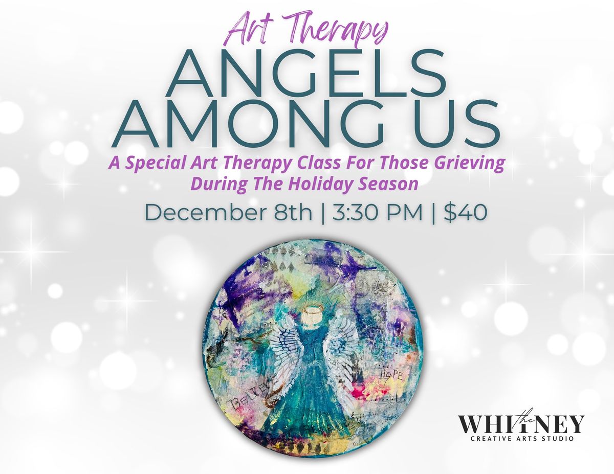 Angels Among Us - Art Therapy- Ages 14+