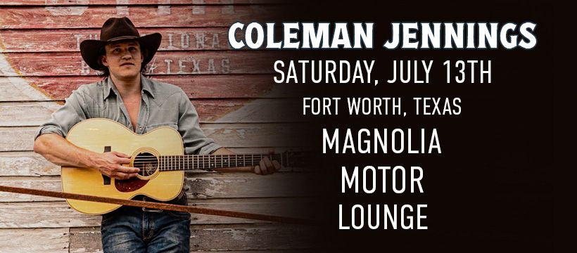 Coleman Jennings | Fort Worth | Magnolia Motor Lounge
