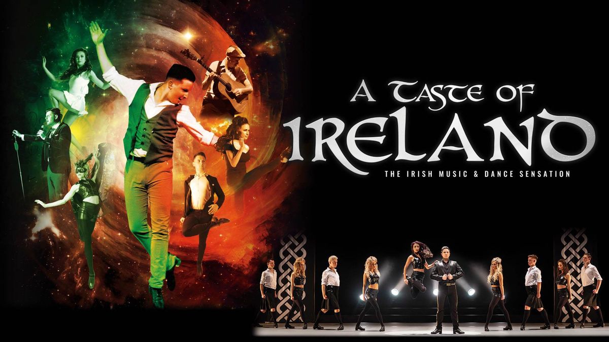 A Taste of Ireland\u2015The Irish Music & Dance Sensation