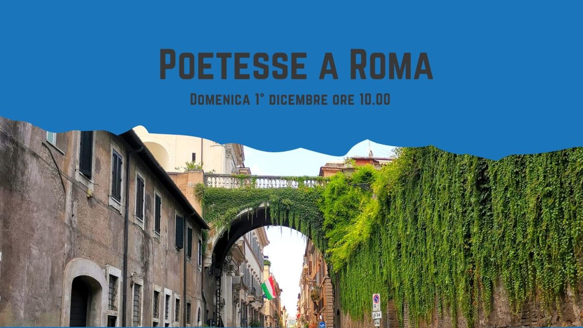 Poetesse a Roma - Itinerario letterario