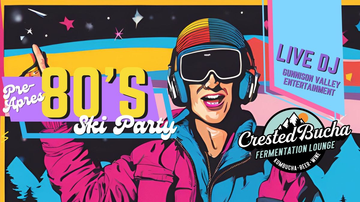 Pre-Apres 80's Ski Party - LET'S PARTY! 