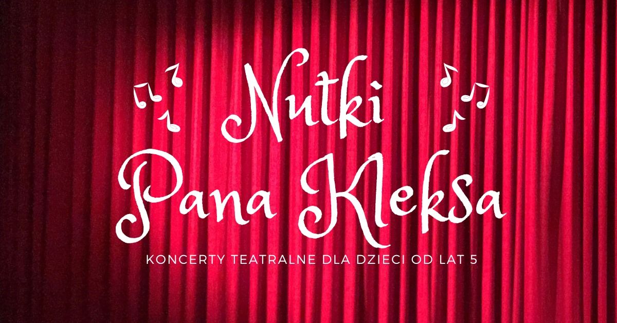 NUTKI PANA KLEKSA - koncerty teatralne dla dzieci