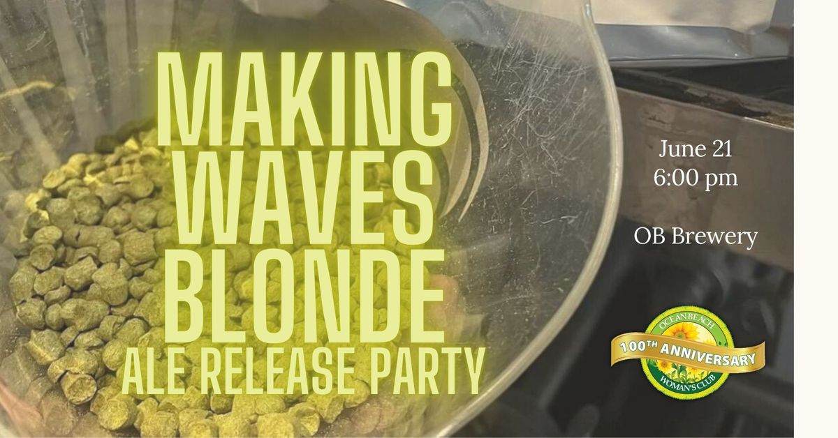 MAKING WAVES BLONDE Ale Release Party!