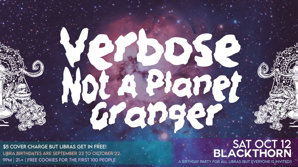 LIBRA B-Day PARTY -  Verbose \/ Not a Planet (KC Reunion) \/ Granger @ Blackthorn