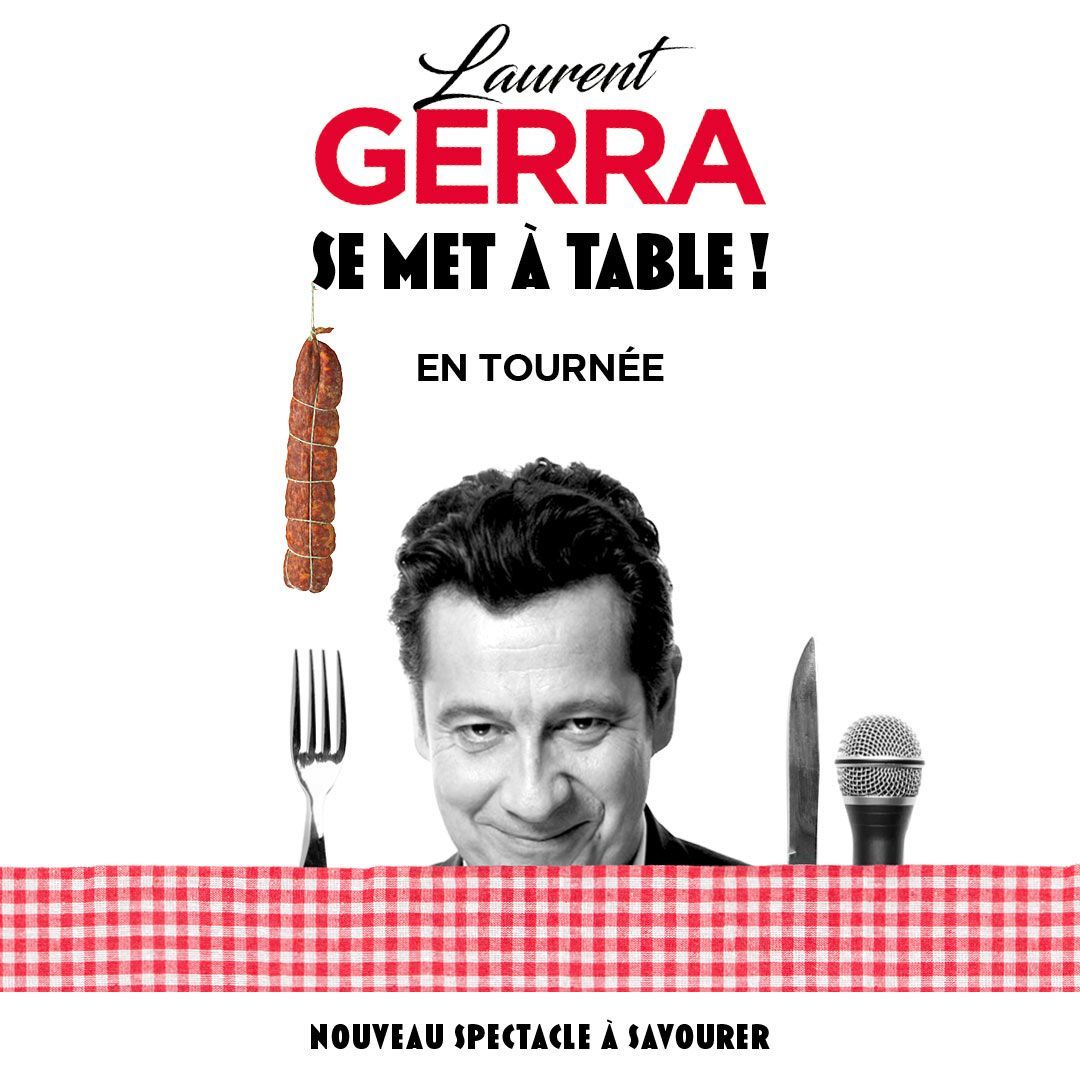 LAURENT GERRA " se met \u00e0 table ! "