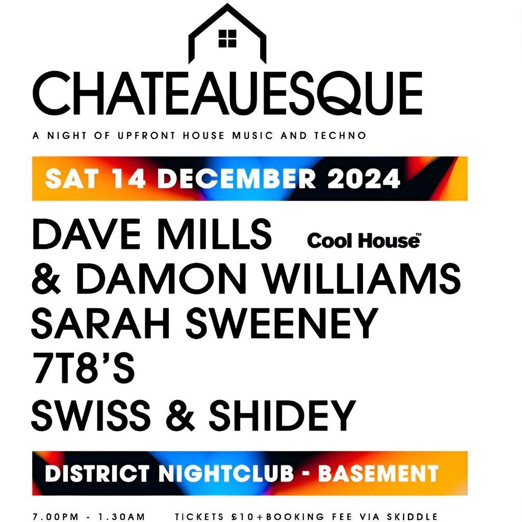 Chateauesque - Saturday 14th December 2024 - District Basement