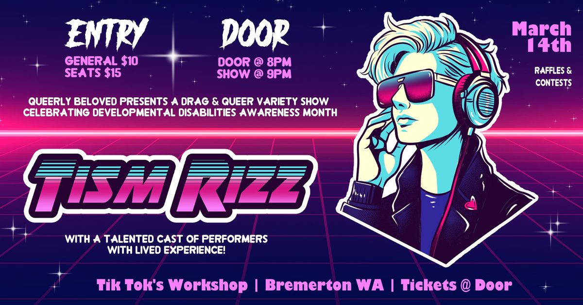 Tism Rizz: A Queer Variety & Drag show Celebrating DDAM