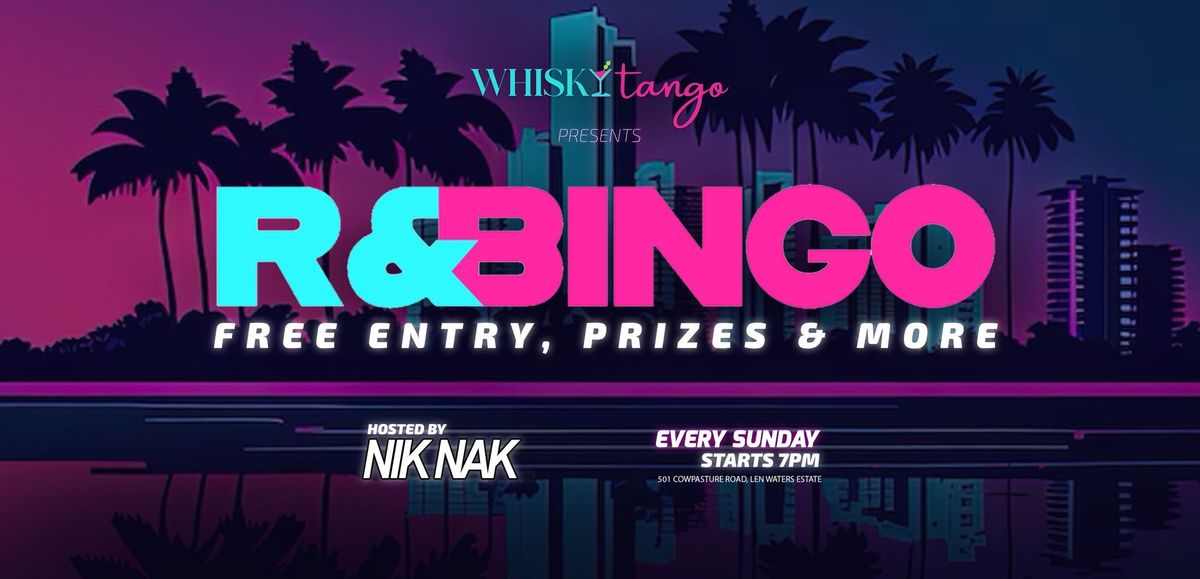 R&BINGO Every Sunday at WHISKY TANGO with Dj Niknak! FREE ENTRY