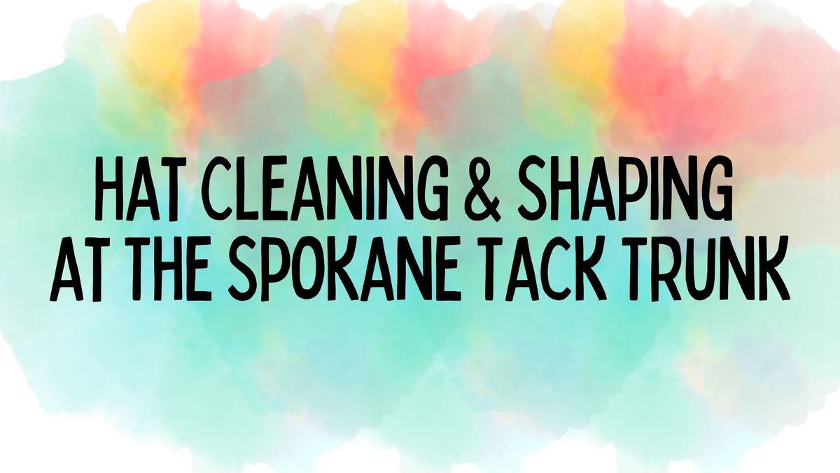 Hat Cleaning & Shaping at Spokane Tack Trunk