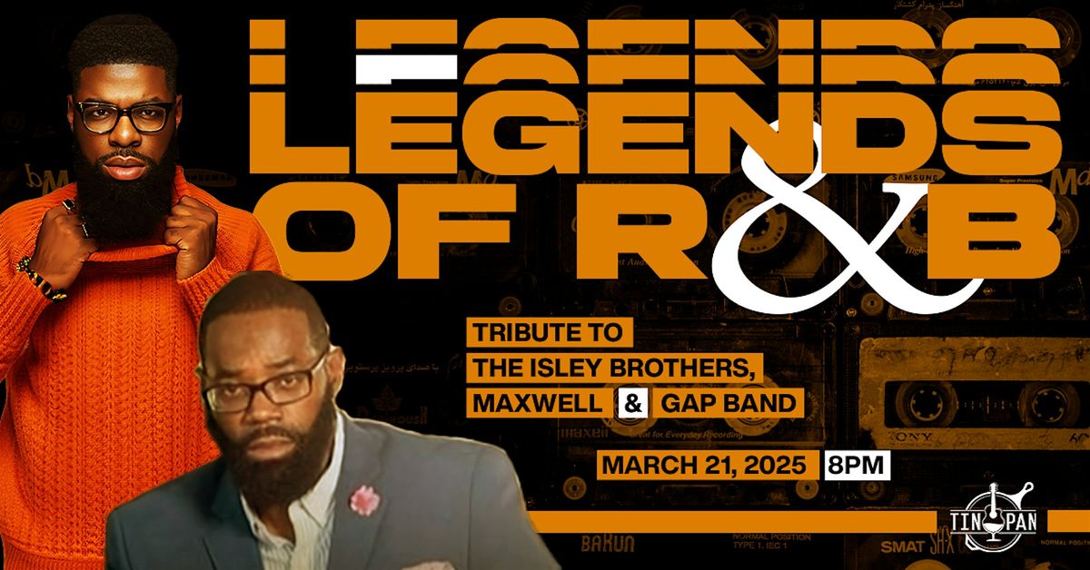 Legends of R&B "Tribute to The Isley Brothers, Maxwell, & Gap Band"