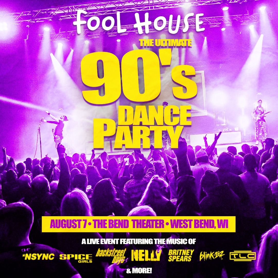 Fool House - The Ultimate 90's Dance Party at The Bend Theater