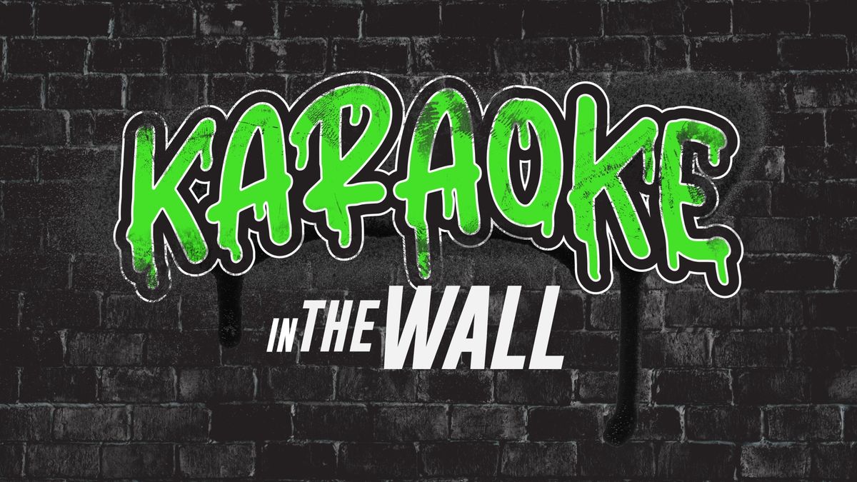 Karaoke in The Wall