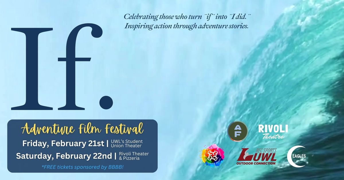 "IF" Adventure Film Festival - Inspiring Action and Exploration: Friday Night's Show @ UWL