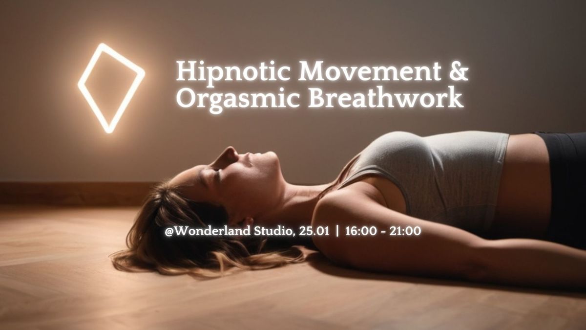 Hipnotic Movement & Orgasmic Breathwork 