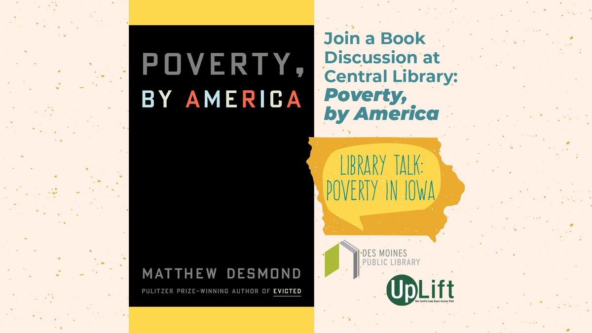 Book Discussion: Poverty, By America\u2014Central Library Session 1