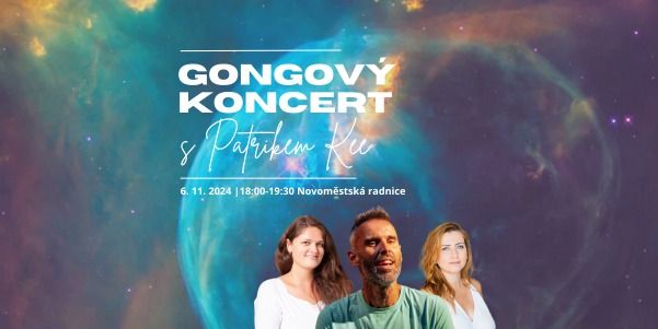 Gongov\u00fd koncert s Patrikem Kee