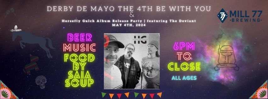 Derby De Mayo The 4th Be With You - Horsefly Gulch Album Release Party