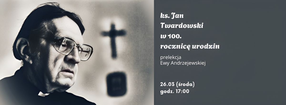 ks. Jan Twardowski w 100. rocznic\u0119 urodzin - prlekcja Ewy Andrzejewskiej