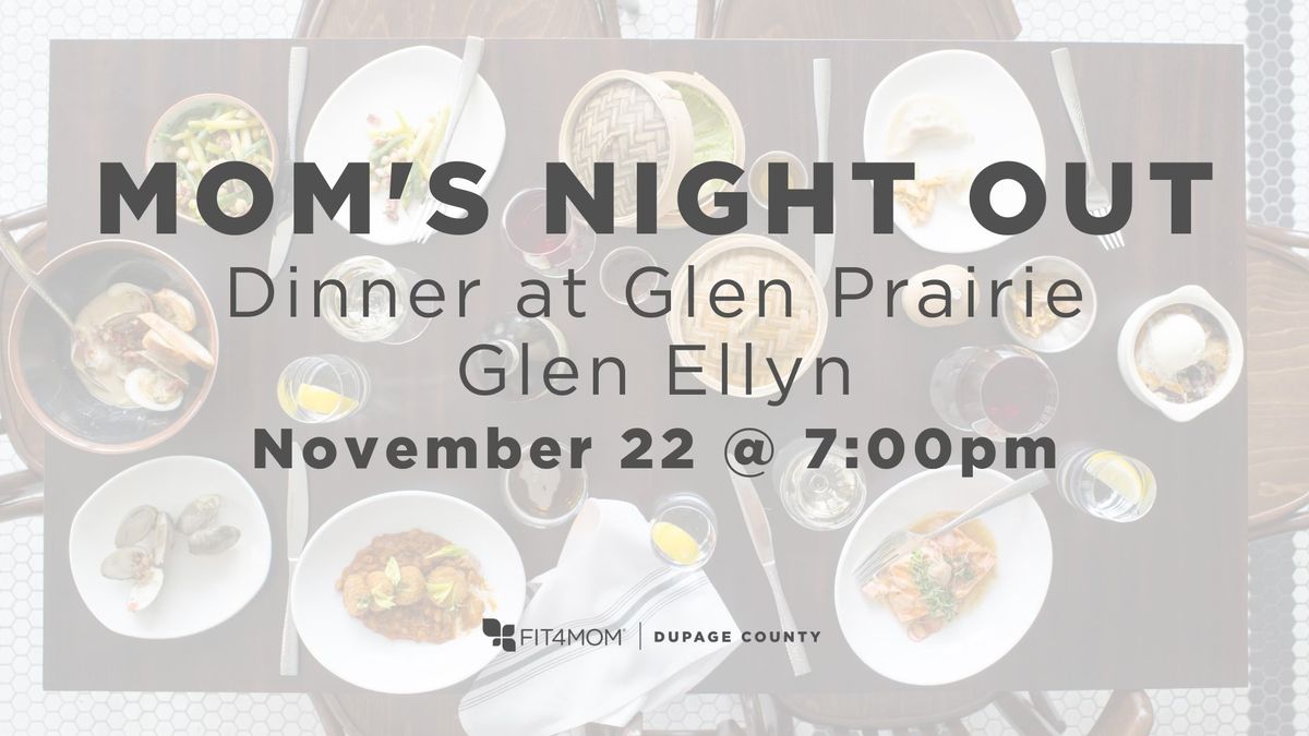 Mom's Night Out: Dinner at Glen Prairie